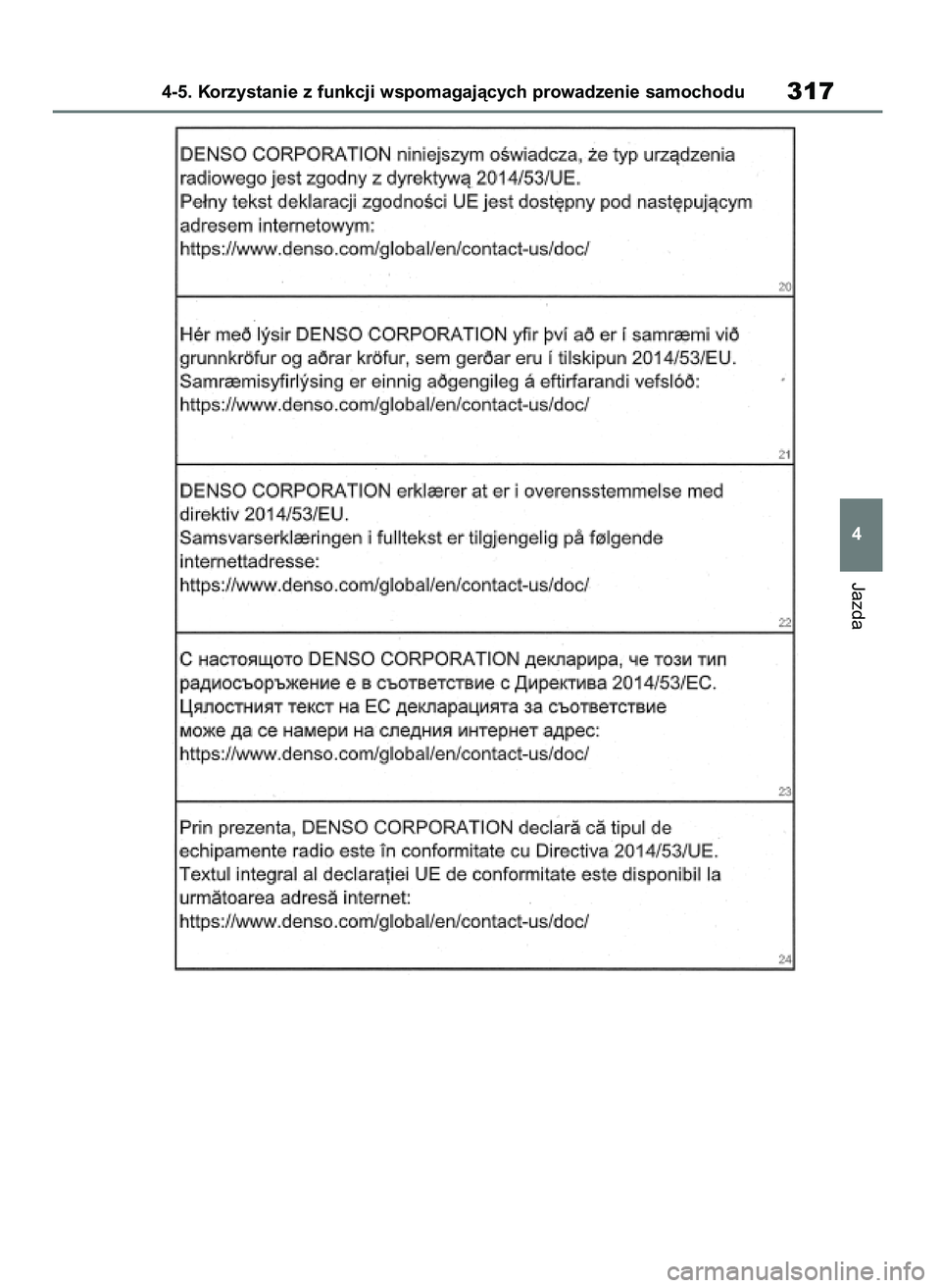 TOYOTA RAV4 2018 Instrukcja obsługi (in Polish) Jazda
4-5. Korzystanie z funkcji wspomagajàcych prowadzenie samochodu317
4
43 RAV4 OM42B34E 19/12/18 12:21 Page 317 TOYOTA RAV4 2018 Instrukcja obsługi (in Polish) Jazda
4-5. Korzystanie z funkcji wspomagajàcych prowadzenie samochodu317
4
43 RAV4 OM42B34E 19/12/18 12:21 Page 317