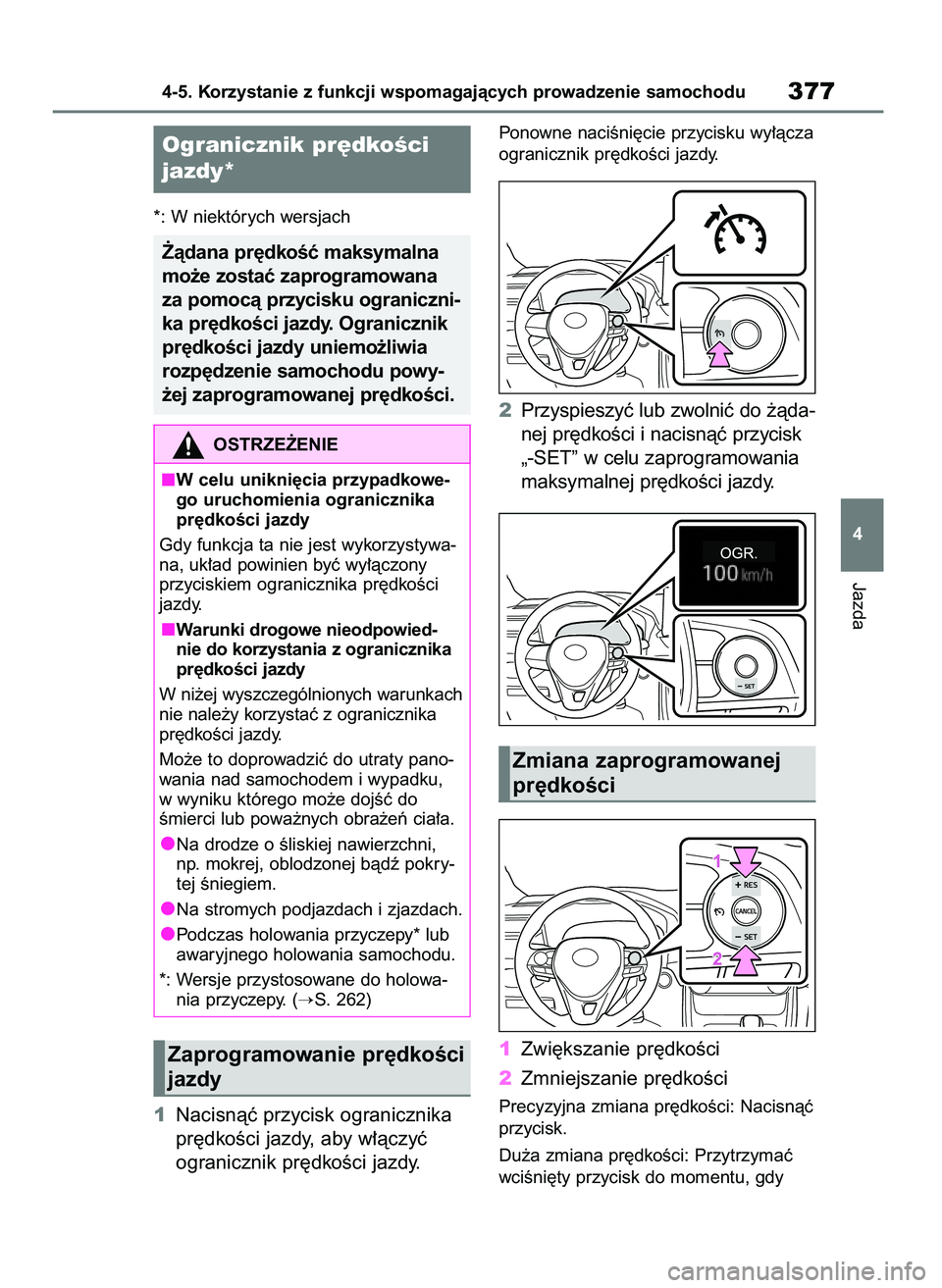 TOYOTA RAV4 2018 Instrukcja obsługi (in Polish) *: W niektórych wersjach
1Nacisnàç przycisk ogranicznika
pr´dkoÊci jazdy, aby w∏àczyç
ogranicznik pr´dkoÊci jazdy.
Ponowne naciÊni´cie przycisku wy∏àcza
ogranicznik pr´dkoÊci jazdy.
TOYOTA RAV4 2018 Instrukcja obsługi (in Polish) *: W niektórych wersjach
1Nacisnàç przycisk ogranicznika
pr´dkoÊci jazdy, aby w∏àczyç
ogranicznik pr´dkoÊci jazdy.
Ponowne naciÊni´cie przycisku wy∏àcza
ogranicznik pr´dkoÊci jazdy.