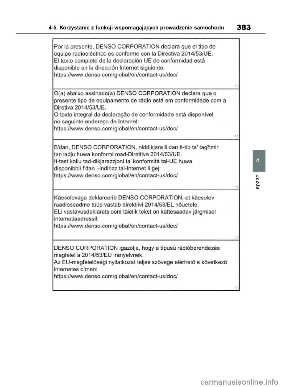TOYOTA RAV4 2018 Instrukcja obsługi (in Polish) Jazda
4-5. Korzystanie z funkcji wspomagajàcych prowadzenie samochodu383
4
43 RAV4 OM42B34E 19/12/18 12:21 Page 383 TOYOTA RAV4 2018 Instrukcja obsługi (in Polish) Jazda
4-5. Korzystanie z funkcji wspomagajàcych prowadzenie samochodu383
4
43 RAV4 OM42B34E 19/12/18 12:21 Page 383