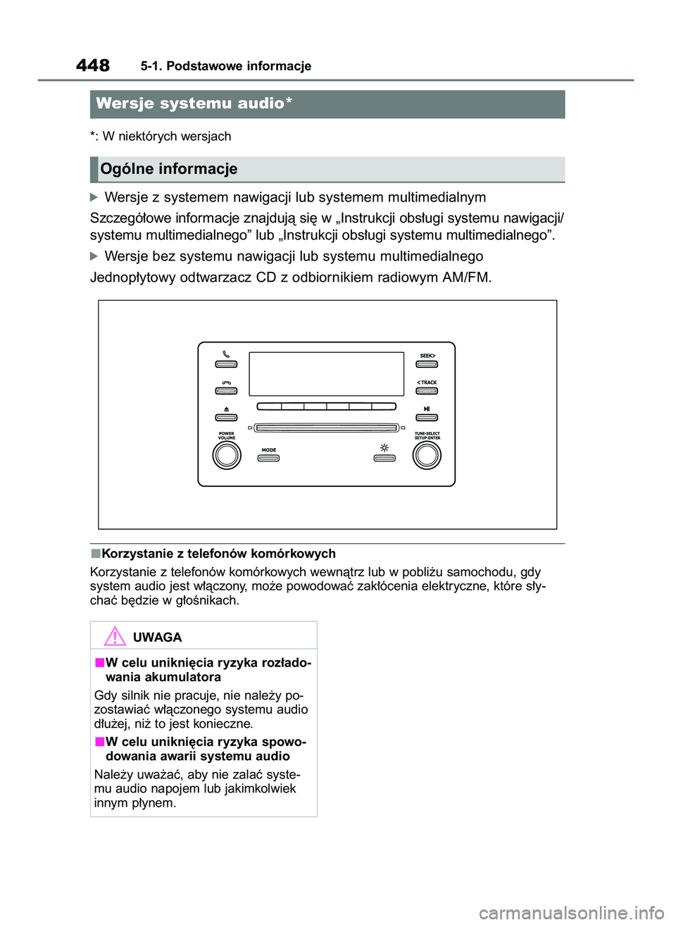 TOYOTA RAV4 2018  Instrukcja obsługi (in Polish) *: W niektórych wersjach
óWersje z systemem nawigacji lub systemem multimedialnym
Szczegó∏owe informacje znajdujà si´ w „Instrukcji obs∏ugi systemu nawigacji/
systemu multimedialnego” lub