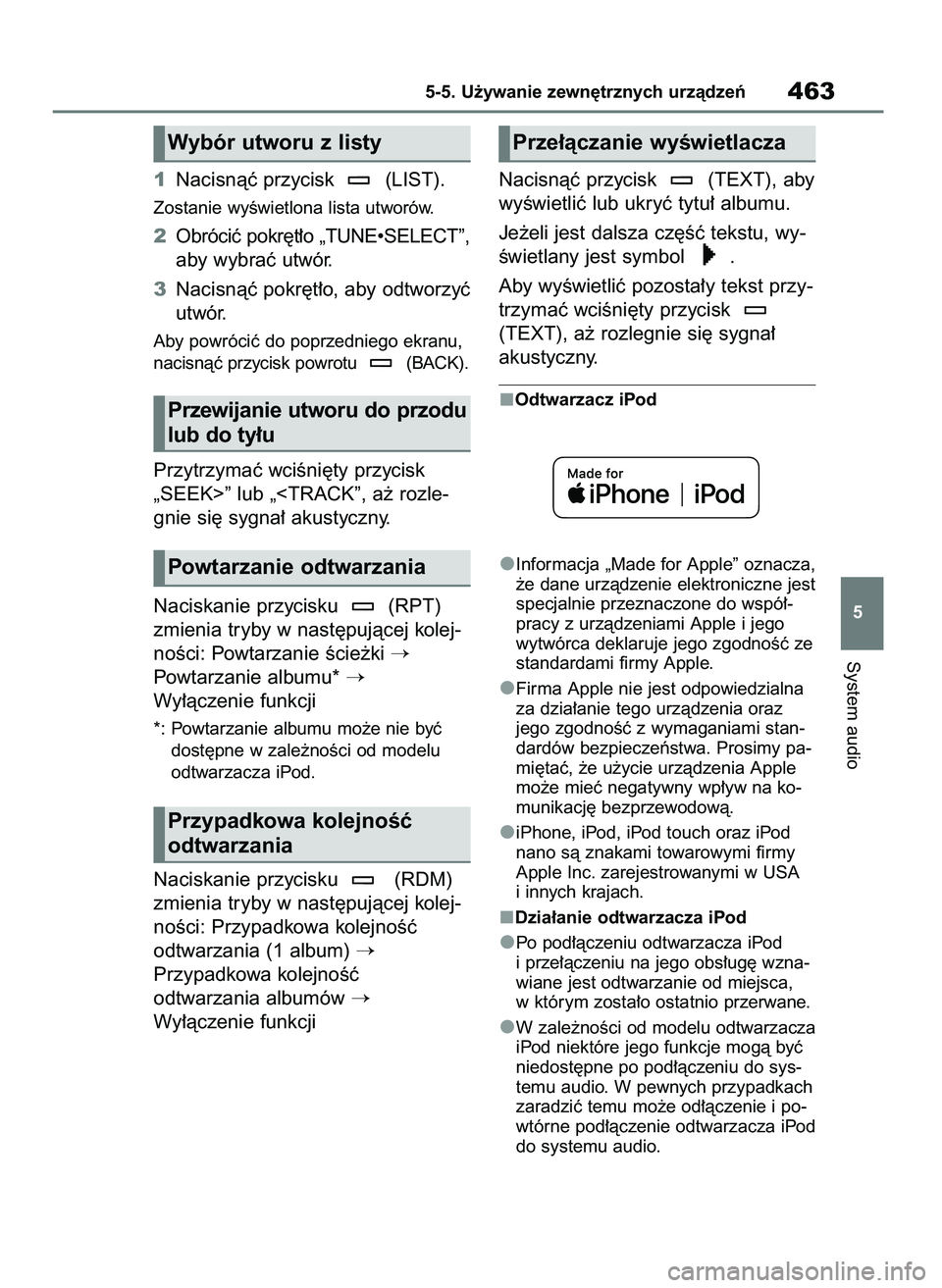 TOYOTA RAV4 2018  Instrukcja obsługi (in Polish) 1Nacisnàç przycisk  (LIST).
Zostanie wyÊwietlona lista utworów.
2Obróciç pokr´t∏o „TUNE•SELECT”,
aby wybraç utwór.
3Nacisnàç pokr´t∏o, aby odtworzyç
utwór.
Aby powróciç do po