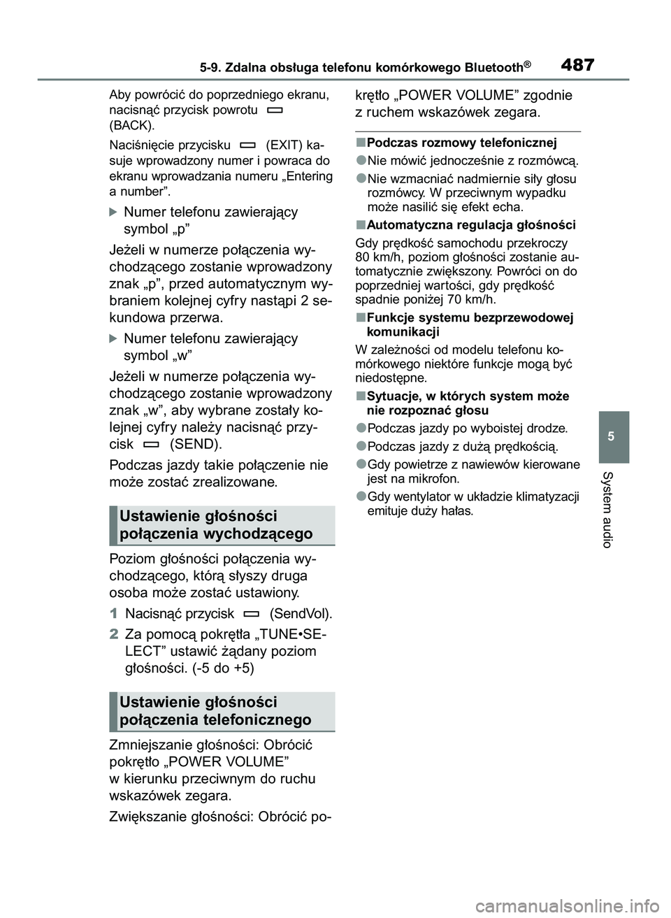 TOYOTA RAV4 2018  Instrukcja obsługi (in Polish) Aby powróciç do poprzedniego ekranu,
nacisnàç przycisk powrotu 
(BACK).
NaciÊni´cie przycisku  (EXIT) ka-
suje wprowadzony numer i powraca do
ekranu wprowadzania numeru „Entering
a number”.

