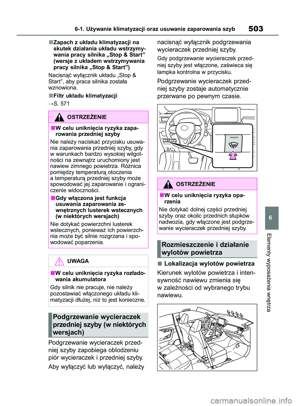 TOYOTA RAV4 2018 Instrukcja obsługi (in Polish) Zapach z uk∏adu klimatyzacji na
skutek dzia∏ania uk∏adu wstrzymy-
wania pracy silnika „Stop & Start”
(wersje z uk∏adem wstrzymywania
pracy silnika „Stop & Start”)
Nacisnàç wy∏àczn TOYOTA RAV4 2018 Instrukcja obsługi (in Polish) Zapach z uk∏adu klimatyzacji na
skutek dzia∏ania uk∏adu wstrzymy-
wania pracy silnika „Stop & Start”
(wersje z uk∏adem wstrzymywania
pracy silnika „Stop & Start”)
Nacisnàç wy∏àczn