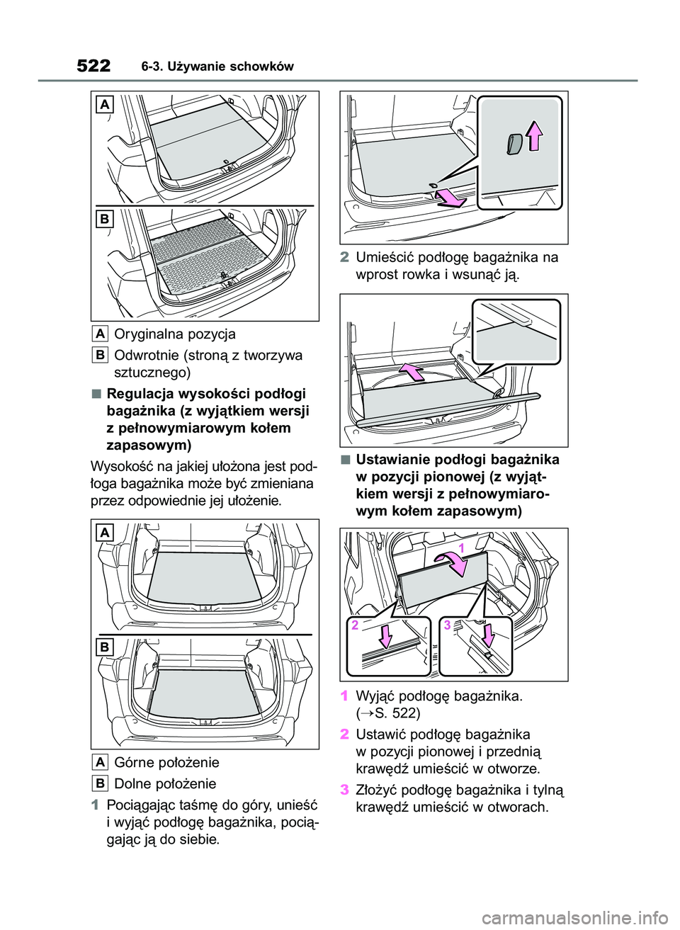 TOYOTA RAV4 2018  Instrukcja obsługi (in Polish) Oryginalna pozycja
Odwrotnie (stronà z tworzywa
sztucznego)
Regulacja wysokoÊci pod∏ogi
baga˝nika (z wyjàtkiem wersji
z pe∏nowymiarowym ko∏em 
zapasowym)
WysokoÊç na jakiej u∏o˝ona jest