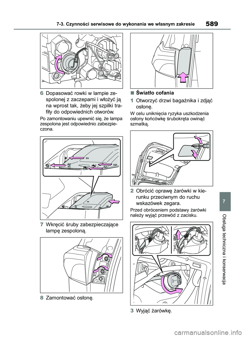 TOYOTA RAV4 2018  Instrukcja obsługi (in Polish) 6Dopasowaç rowki w lampie ze-
spolonej z zaczepami i w∏o˝yç jà
na wprost tak, ˝eby jej szpilki tra-
fi∏y do odpowiednich otworów.
Po zamontowaniu upewniç si´, ˝e lampa
zespolona jest odpo