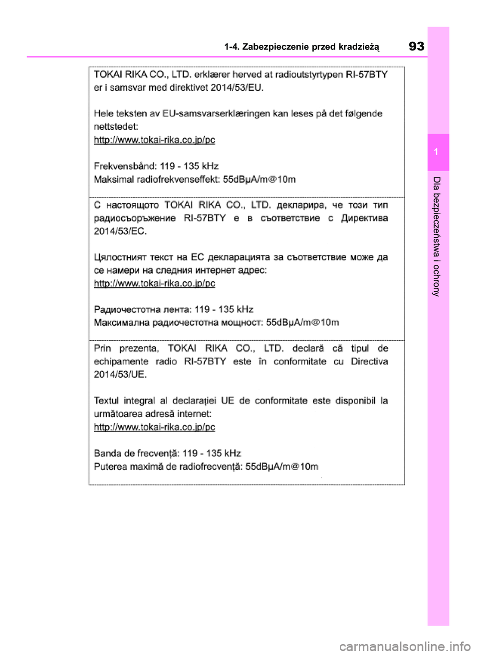 TOYOTA RAV4 2018 Instrukcja obsługi (in Polish) Dla bezpieczeƒstwa i ochrony
1-4. Zabezpieczenie przed kradzie˝à93
1
43 RAV4 OM42B34E 19/12/18 12:18 Page 93 TOYOTA RAV4 2018 Instrukcja obsługi (in Polish) Dla bezpieczeƒstwa i ochrony
1-4. Zabezpieczenie przed kradzie˝à93
1
43 RAV4 OM42B34E 19/12/18 12:18 Page 93