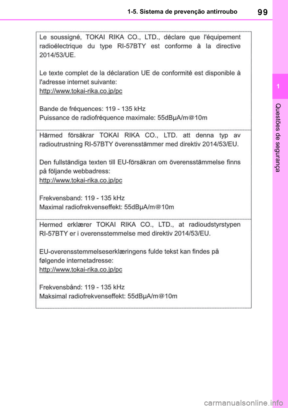 TOYOTA RAV4 2018  Manual de utilização (in Portuguese) 99
� ������6�L�V�W�H�P�D��G�H��S�U�H�Y�H�Q�o�m�R��D�Q�W�L�U�U�R�X�E�R
�4�X�H�V�W�}�H�V��G�H��V�H�J�X�U�D�Q�o�D 