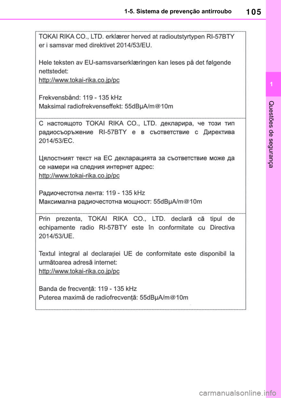 TOYOTA RAV4 2018  Manual de utilização (in Portuguese) 105
� ������6�L�V�W�H�P�D��G�H��S�U�H�Y�H�Q�o�m�R��D�Q�W�L�U�U�R�X�E�R
�4�X�H�V�W�}�H�V��G�H��V�H�J�X�U�D�Q�o�D 