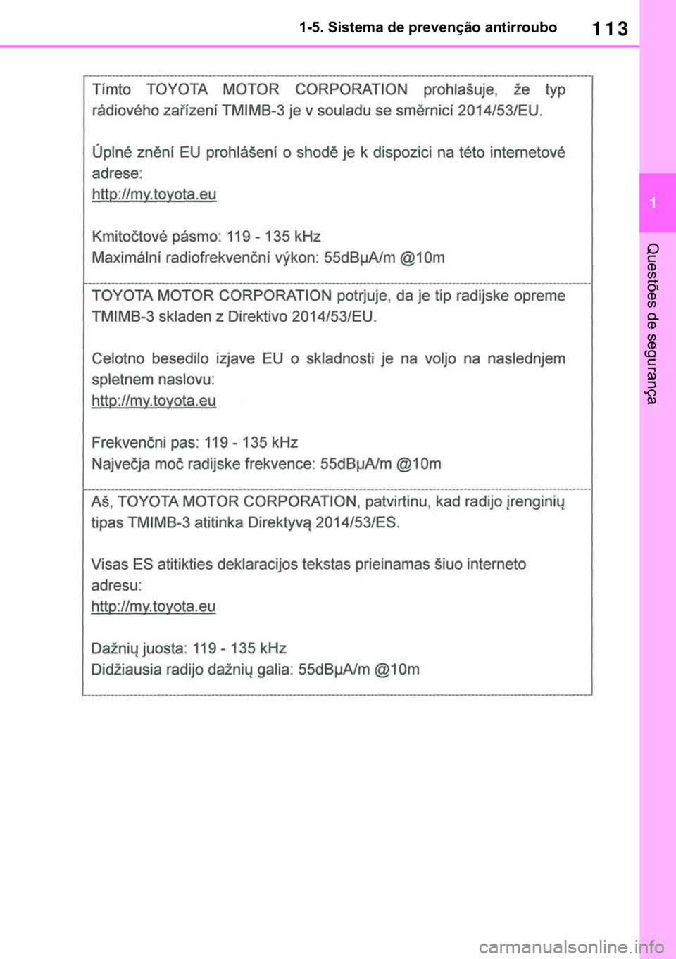 TOYOTA RAV4 2018  Manual de utilização (in Portuguese) 113
� ������6�L�V�W�H�P�D��G�H��S�U�H�Y�H�Q�o�m�R��D�Q�W�L�U�U�R�X�E�R
�4�X�H�V�W�}�H�V��G�H��V�H�J�X�U�D�Q�o�D 