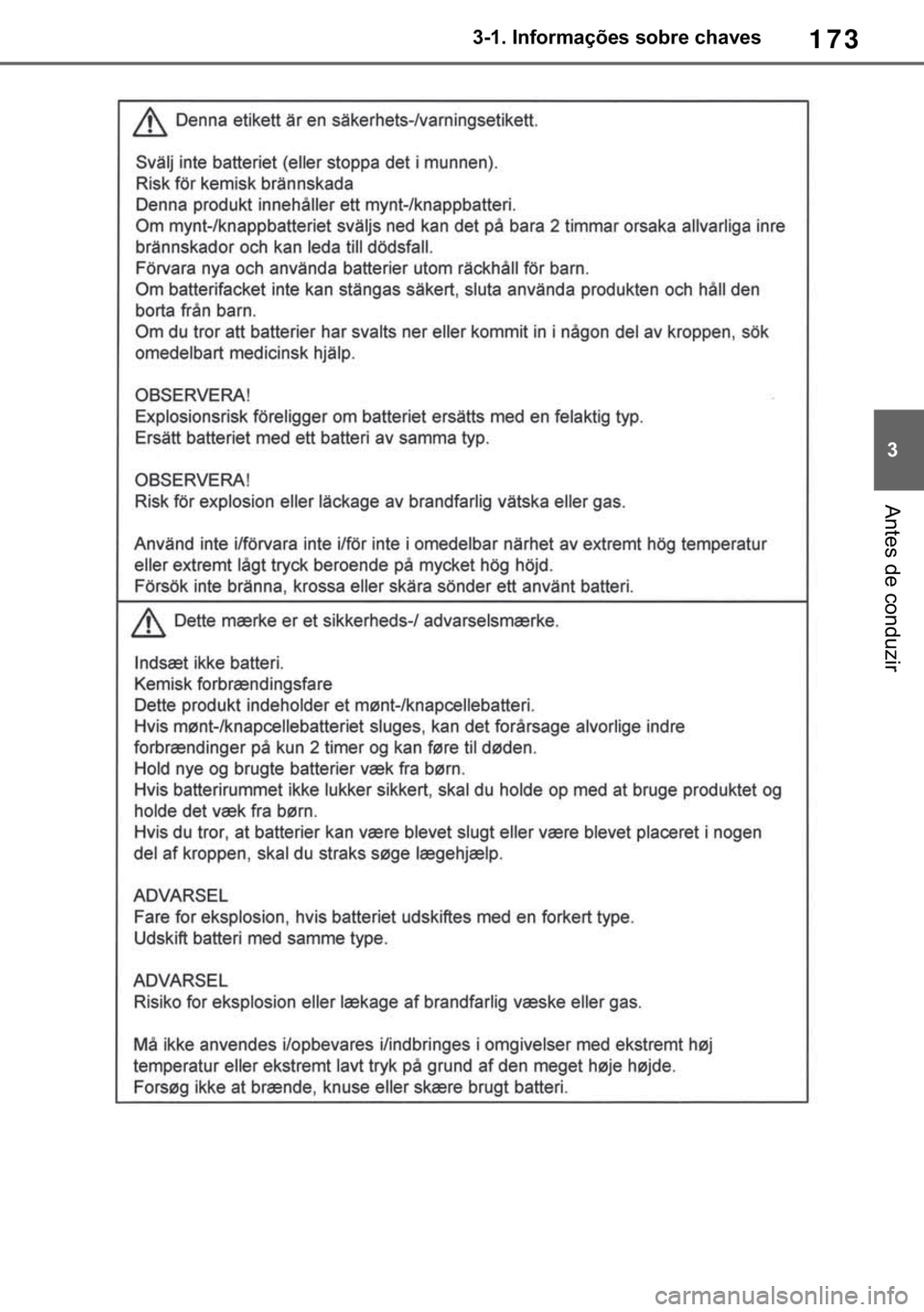 TOYOTA RAV4 2018  Manual de utilização (in Portuguese) 173
� ������,�Q�I�R�U�P�D�o�}�H�V��V�R�E�U�H��F�K�D�Y�H�V
�$�Q�W�H�V��G�H��F�R�Q�G�X�]�L�U 
