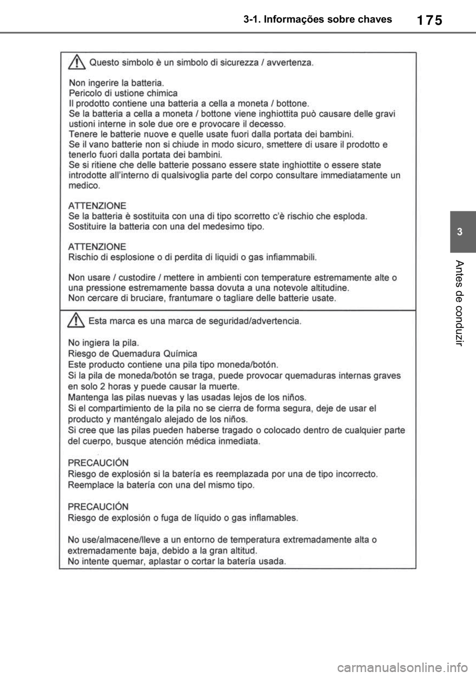 TOYOTA RAV4 2018  Manual de utilização (in Portuguese) 175
� ������,�Q�I�R�U�P�D�o�}�H�V��V�R�E�U�H��F�K�D�Y�H�V
�$�Q�W�H�V��G�H��F�R�Q�G�X�]�L�U 