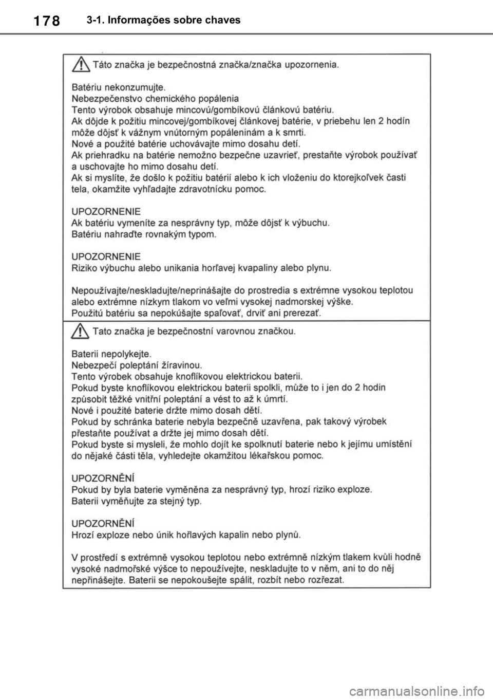 TOYOTA RAV4 2018  Manual de utilização (in Portuguese) 178������,�Q�I�R�U�P�D�o�}�H�V��V�R�E�U�H��F�K�D�Y�H�V 