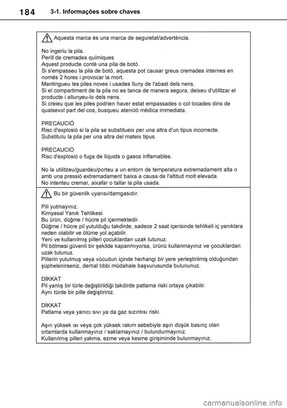 TOYOTA RAV4 2018  Manual de utilização (in Portuguese) 184������,�Q�I�R�U�P�D�o�}�H�V��V�R�E�U�H��F�K�D�Y�H�V 