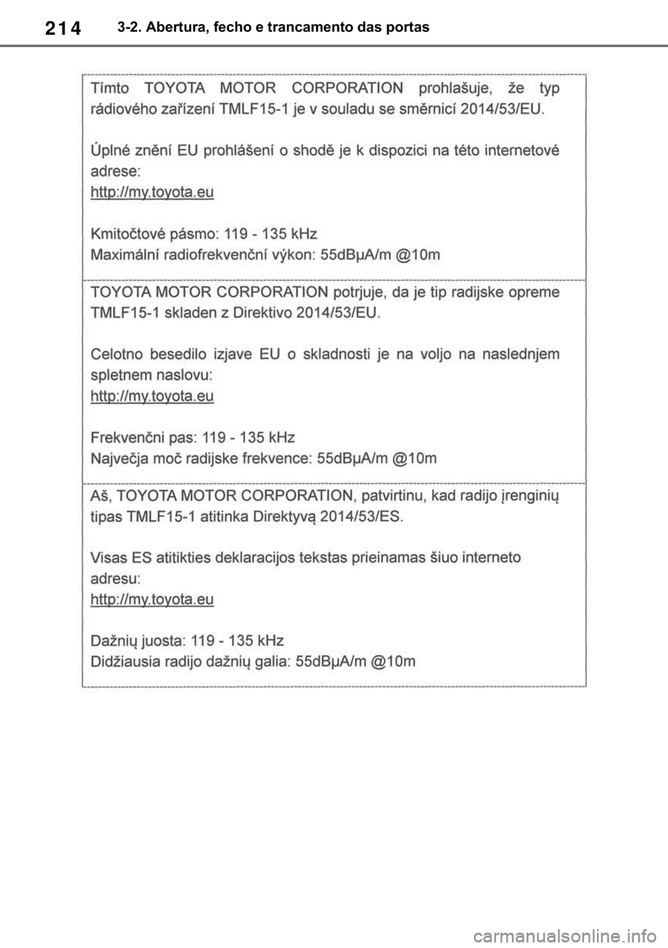 TOYOTA RAV4 2018  Manual de utilização (in Portuguese) 214������$�E�H�U�W�X�U�D���I�H�F�K�R��H��W�U�D�Q�F�D�P�H�Q�W�R��G�D�V��S�R�U�W�D�V 