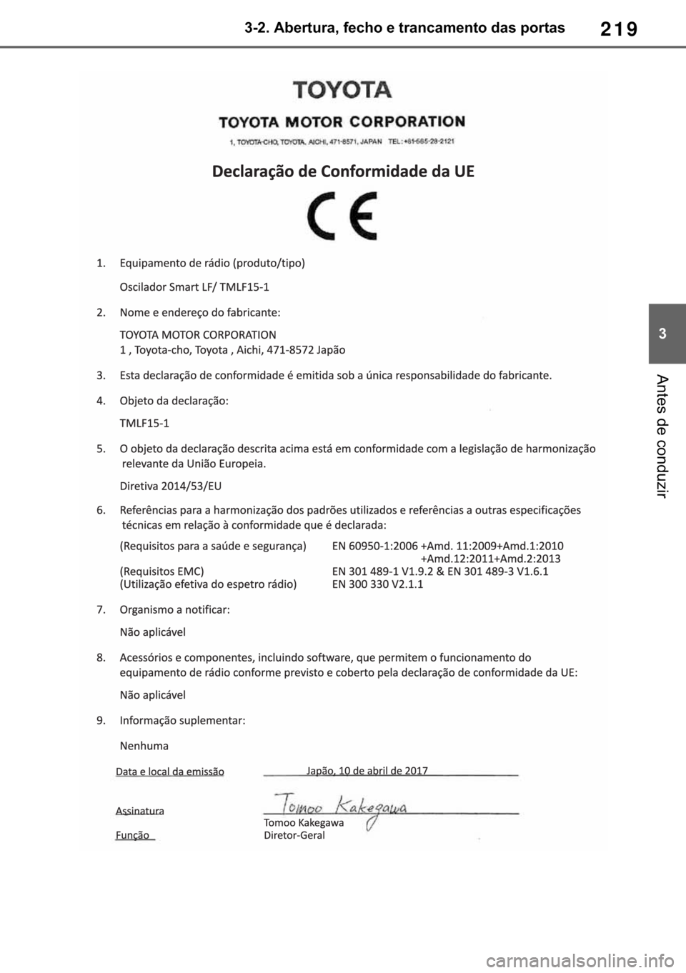 TOYOTA RAV4 2018  Manual de utilização (in Portuguese) 219
� ������$�E�H�U�W�X�U�D���I�H�F�K�R��H��W�U�D�Q�F�D�P�H�Q�W�R��G�D�V��S�R�U�W�D�V
�$�Q�W�H�V��G�H��F�R�Q�G�X�]�L�U 