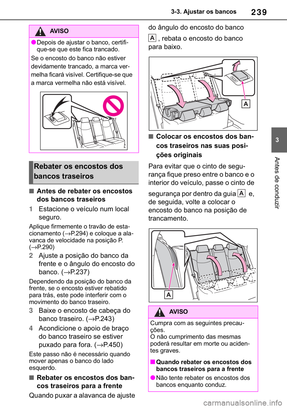 TOYOTA RAV4 2018  Manual de utilização (in Portuguese) 239
� ������$�M�X�V�W�D�U��R�V��E�D�Q�F�R�V
�$�Q�W�H�V��G�H��F�R�Q�G�X�]�L�U
■�$�Q�W�H�V��G�H��U�H�E�D�W�H�U��R�V��H�Q�F�R�V�W�R�V�
�G�R�V��E�D�Q�F�R�V��W�U�D�V�H�L�U�R�V
1�(�V�W�D�