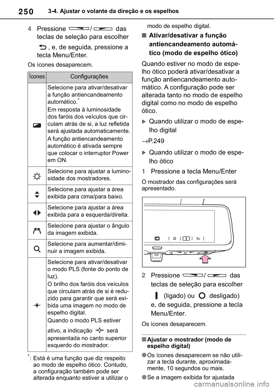 TOYOTA RAV4 2018  Manual de utilização (in Portuguese) 250������$�M�X�V�W�D�U��R��Y�R�O�D�Q�W�H��G�D��G�L�U�H�o�m�R��H��R�V��H�V�S�H�O�K�R�V
4�3�U�H�V�V�L�R�Q�H� � ��G�D�V�
�W�H�F�O�D�V��G�H��V�H�O�H�o�m�R��S�D�U�D��H�V�F�R�O�K�H�U�
�