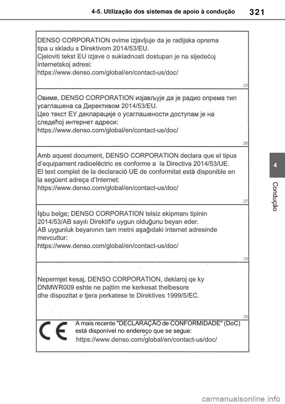 TOYOTA RAV4 2018  Manual de utilização (in Portuguese) 321
� ������8�W�L�O�L�]�D�o�m�R��G�R�V��V�L�V�W�H�P�D�V��G�H��D�S�R�L�R��j��F�R�Q�G�X�o�m�R
�&�R�Q�G�X�o�m�R
�$��P�D�L�V��U�H�F�H�Q�W�H����(�&�/�$�5�$�d�