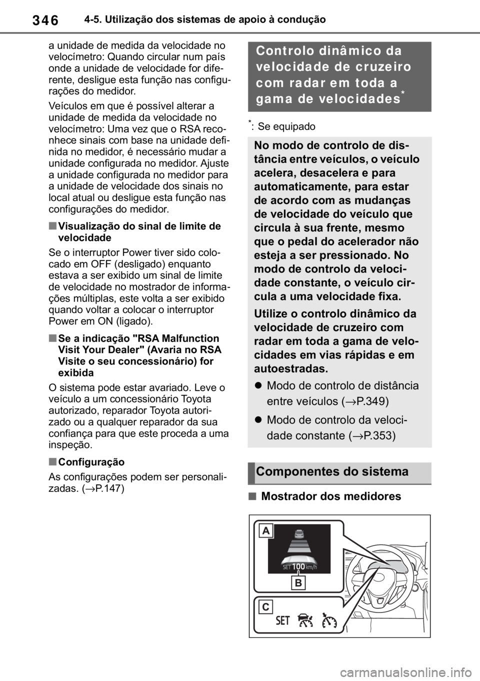 TOYOTA RAV4 2018  Manual de utilização (in Portuguese) 346������8�W�L�O�L�]�D�o�m�R��G�R�V��V�L�V�W�H�P�D�V��G�H��D�S�R�L�R��j��F�R�Q�G�X�o�m�R
�D��X�Q�L�G�D�G�H��G�H��P�H�G�L�G�D��G�D��Y�H�O�R�F�L�G�D�G�H��Q�R�
�Y�H�O�R�F�t�P�H�W�U�R��