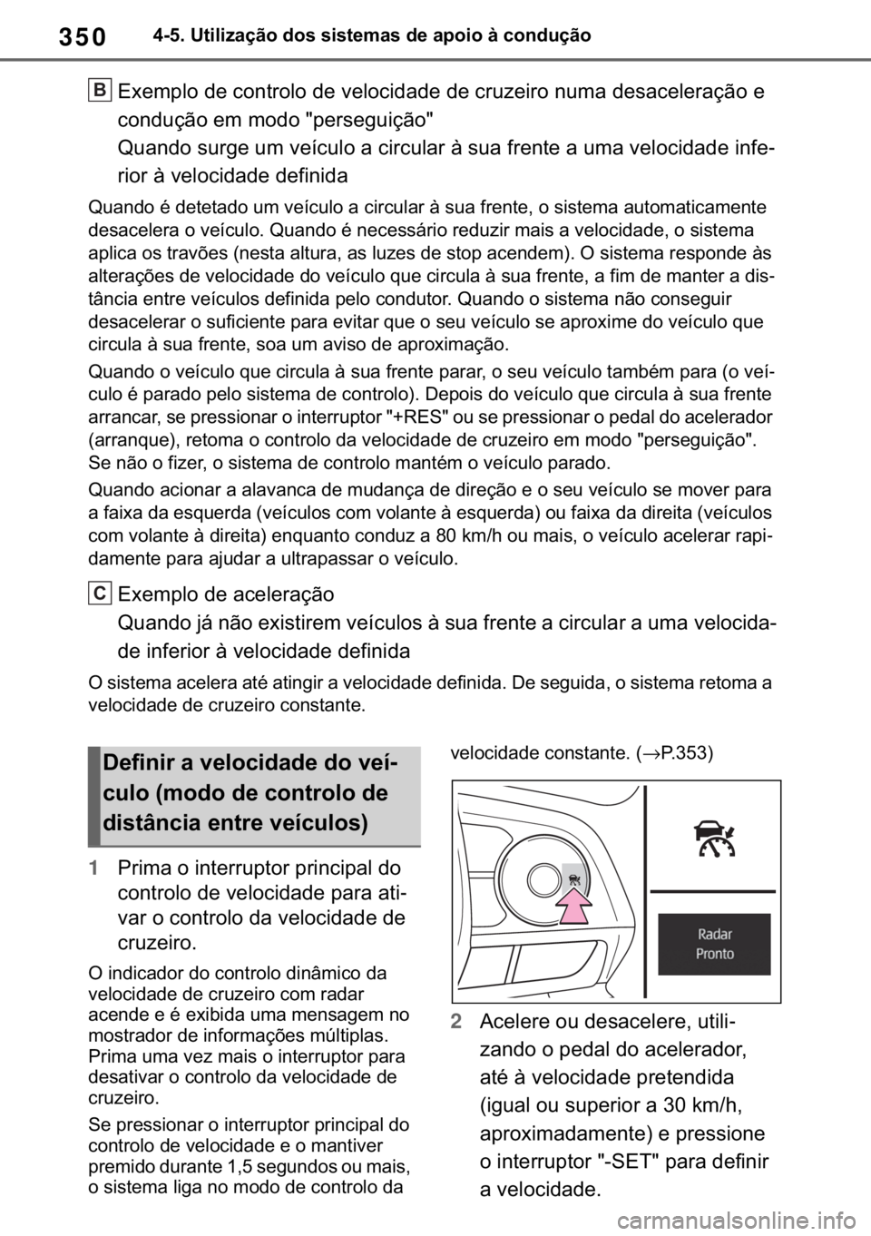 TOYOTA RAV4 2018  Manual de utilização (in Portuguese) 350������8�W�L�O�L�]�D�o�m�R��G�R�V��V�L�V�W�H�P�D�V��G�H��D�S�R�L�R��j��F�R�Q�G�X�o�m�R
<0028005b004800500053004f00520003004700480003004600520051005700550052004f005200030047004800030059004