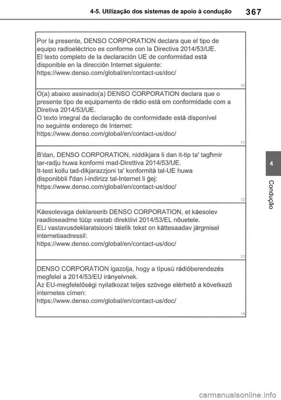 TOYOTA RAV4 2018  Manual de utilização (in Portuguese) 367
� ������8�W�L�O�L�]�D�o�m�R��G�R�V��V�L�V�W�H�P�D�V��G�H��D�S�R�L�R��j��F�R�Q�G�X�o�m�R
�&�R�Q�G�X�o�m�R 
