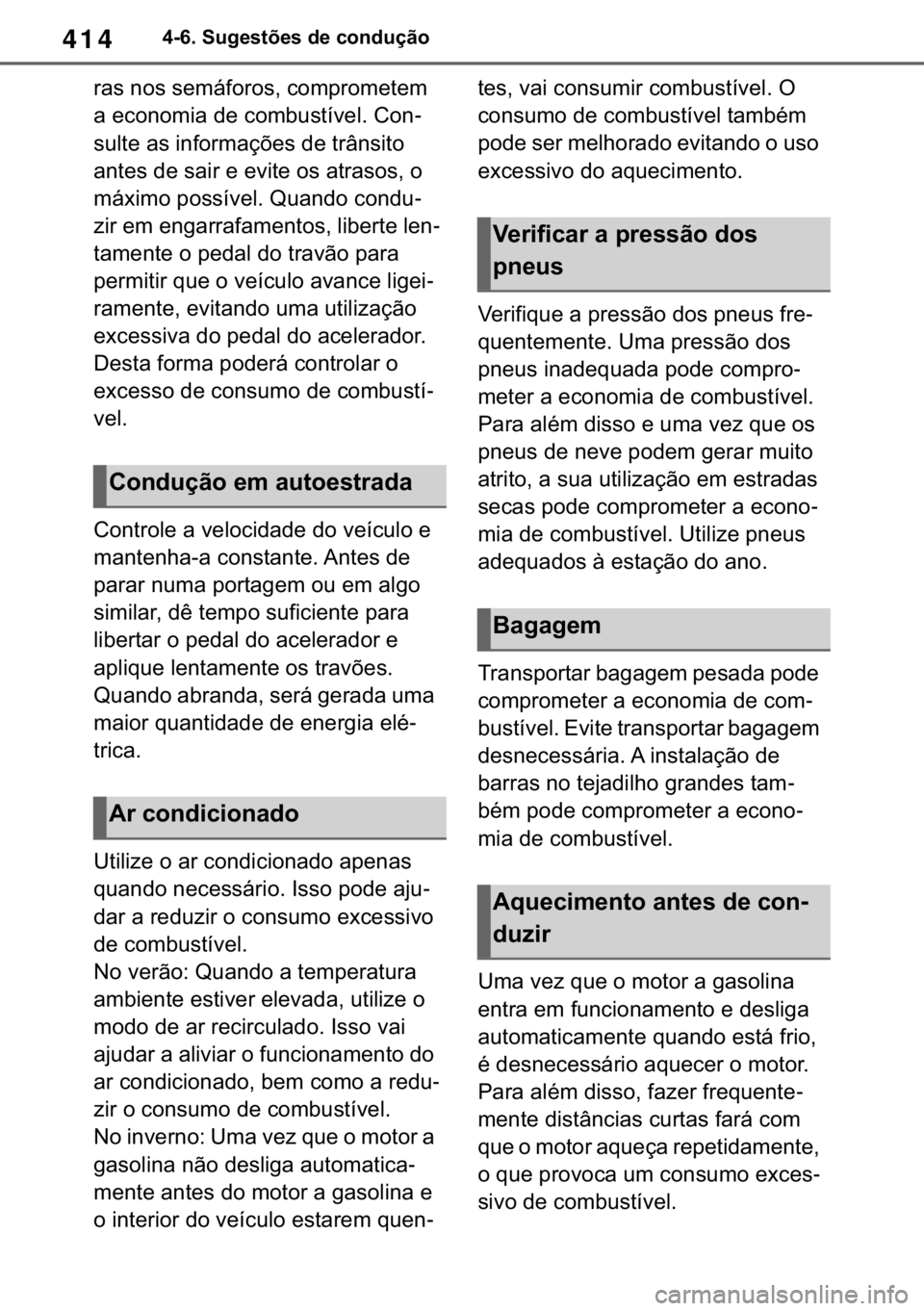TOYOTA RAV4 2018  Manual de utilização (in Portuguese) 414������6�X�J�H�V�W�}�H�V��G�H��F�R�Q�G�X�o�m�R
�U�D�V��Q�R�V��V�H�P�i�I�R�U�R�V���F�R�P�S�U�R�P�H�W�H�P�
�D��H�F�R�Q�R�P�L�D��G�H��F�R�P�E�X�V�W�t�Y�H�O���&�R�Q-
�V�X�O�W�H��D�V��