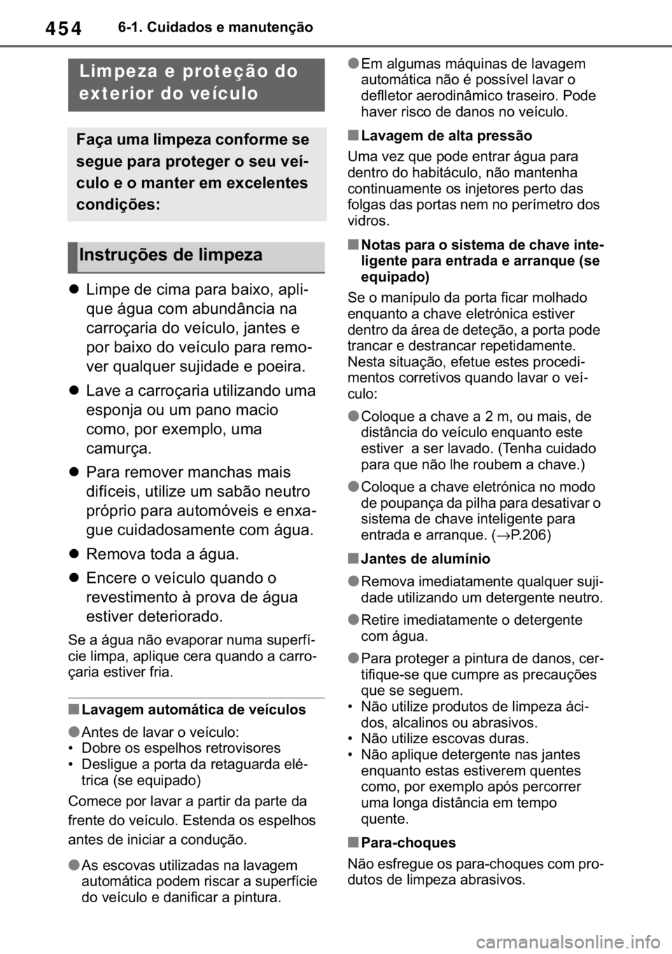 TOYOTA RAV4 2018  Manual de utilização (in Portuguese) 454������&�X�L�G�D�G�R�V��H��P�D�Q�X�W�H�Q�o�m�R
�����0�D�L�Q�W�H�Q�D�Q�F�H��D�Q�G��F�D�U�H
�z�/�L�P�S�H��G�H��F�L�P�D��S�D�U�D��E�D�L�[�R���D�S�O�L-
�T�X�H��i�J�X�D��F�R�P��D�E�