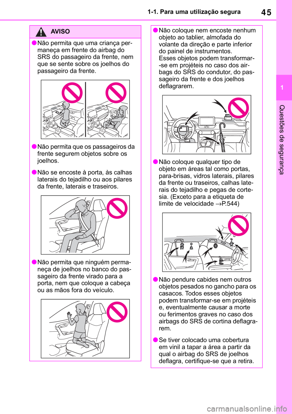 TOYOTA RAV4 2018  Manual de utilização (in Portuguese) 45
� ������3�D�U�D��X�P�D��X�W�L�O�L�]�D�o�m�R��V�H�J�X�U�D
�4�X�H�V�W�}�H�V��G�H��V�H�J�X�U�D�Q�o�D
�$�9 �, �6 �2
●�1�m�R��S�H�U�P�L�W�D��T�X�H��X�P�D��F�U�L�D�Q�o�D��S�H�U-
�P�D�Q�