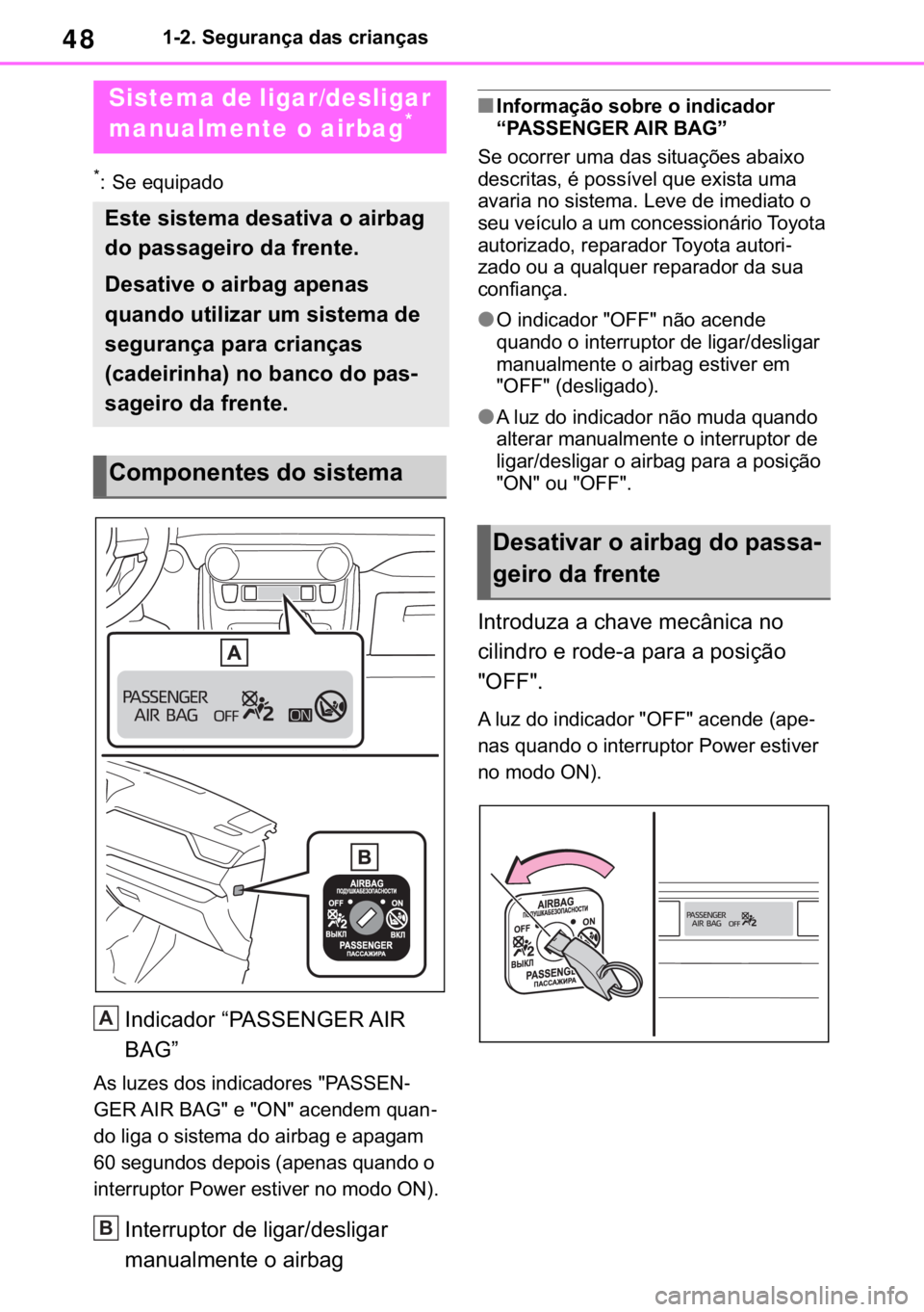 TOYOTA RAV4 2018  Manual de utilização (in Portuguese) 48������6�H�J�X�U�D�Q�o�D��G�D�V��F�U�L�D�Q�o�D�V
�����&�K�L�O�G��V�D�I�H�W�\
�
� �6�H��H�T�X�L�S�D�G�R
�,�Q�G�L�F�D�G�R�U��