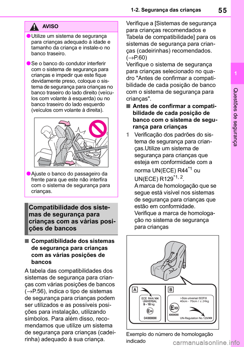 TOYOTA RAV4 2018  Manual de utilização (in Portuguese) 55
� ������6�H�J�X�U�D�Q�o�D��G�D�V��F�U�L�D�Q�o�D�V
�4�X�H�V�W�}�H�V��G�H��V�H�J�X�U�D�Q�o�D
■�&�R�P�S�D�W�L�E�L�O�L�G�D�G�H��G�R�V��V�L�V�W�H�P�D�V�
�G�H��V�H�J�X�U�D�Q�o�D��S�D�U�D