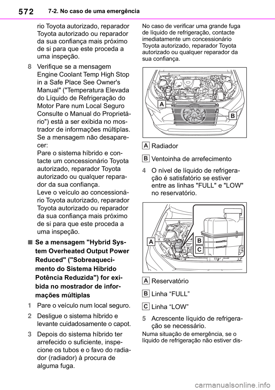 TOYOTA RAV4 2018  Manual de utilização (in Portuguese) 572������1�R��F�D�V�R��G�H��X�P�D��H�P�H�U�J�r�Q�F�L�D
�U�L�R��7�R�\�R�W�D��D�X�W�R�U�L�]�D�G�R���U�H�S�D�U�D�G�R�U�
�7�R�\�R�W�D��D�X�W�R�U�L�]�D�G�R��R�X��U�H�S�D�U�D�G�R�U�
�G�D�