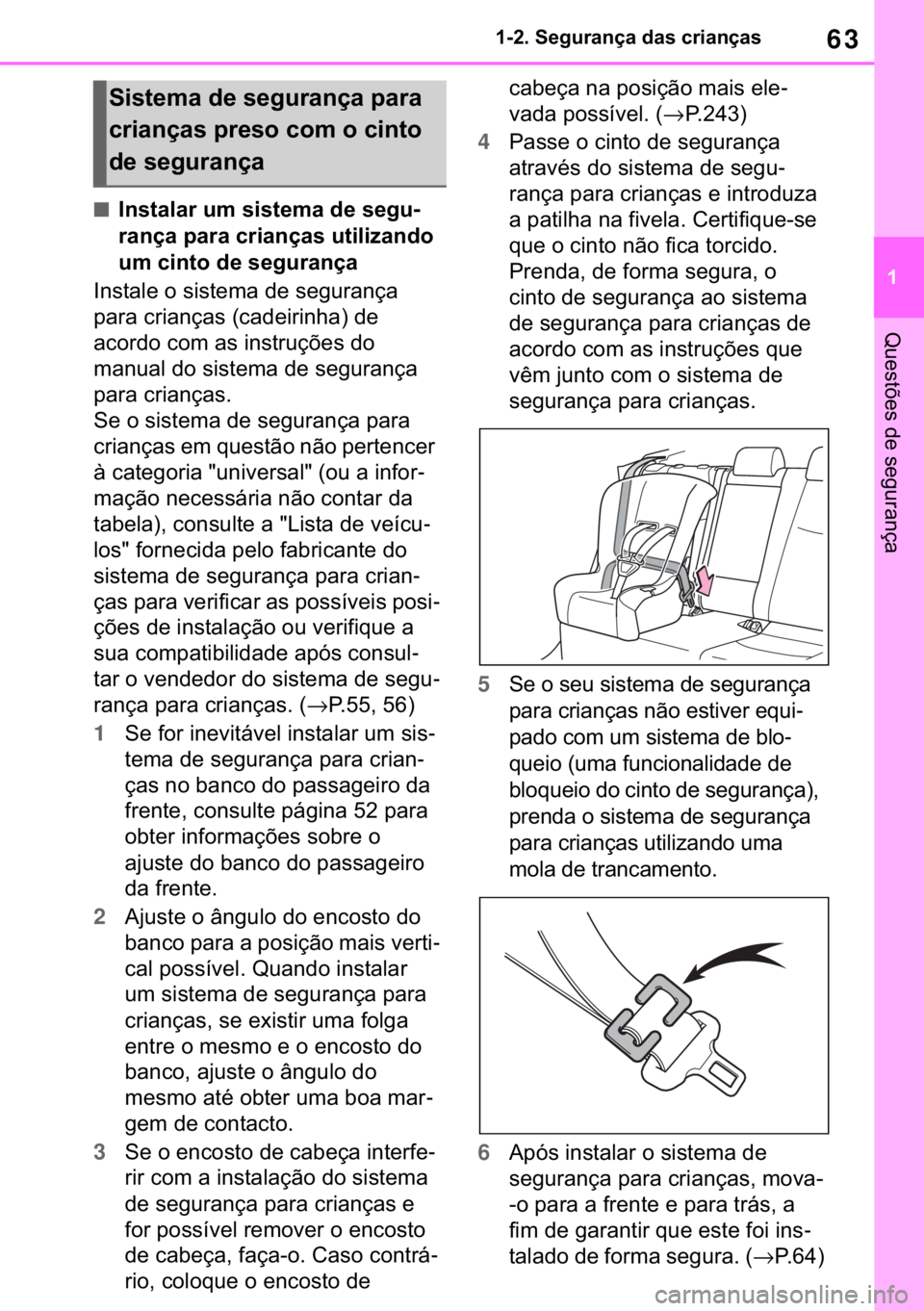 TOYOTA RAV4 2018  Manual de utilização (in Portuguese) 63
� ������6�H�J�X�U�D�Q�o�D��G�D�V��F�U�L�D�Q�o�D�V
�4�X�H�V�W�}�H�V��G�H��V�H�J�X�U�D�Q�o�D
■�,�Q�V�W�D�O�D�U��X�P��V�L�V�W�H�P�D��G�H��V�H�J�X-
�U�D�Q�o�D��S�D�U�D��F�U�L�D�Q�o�D�