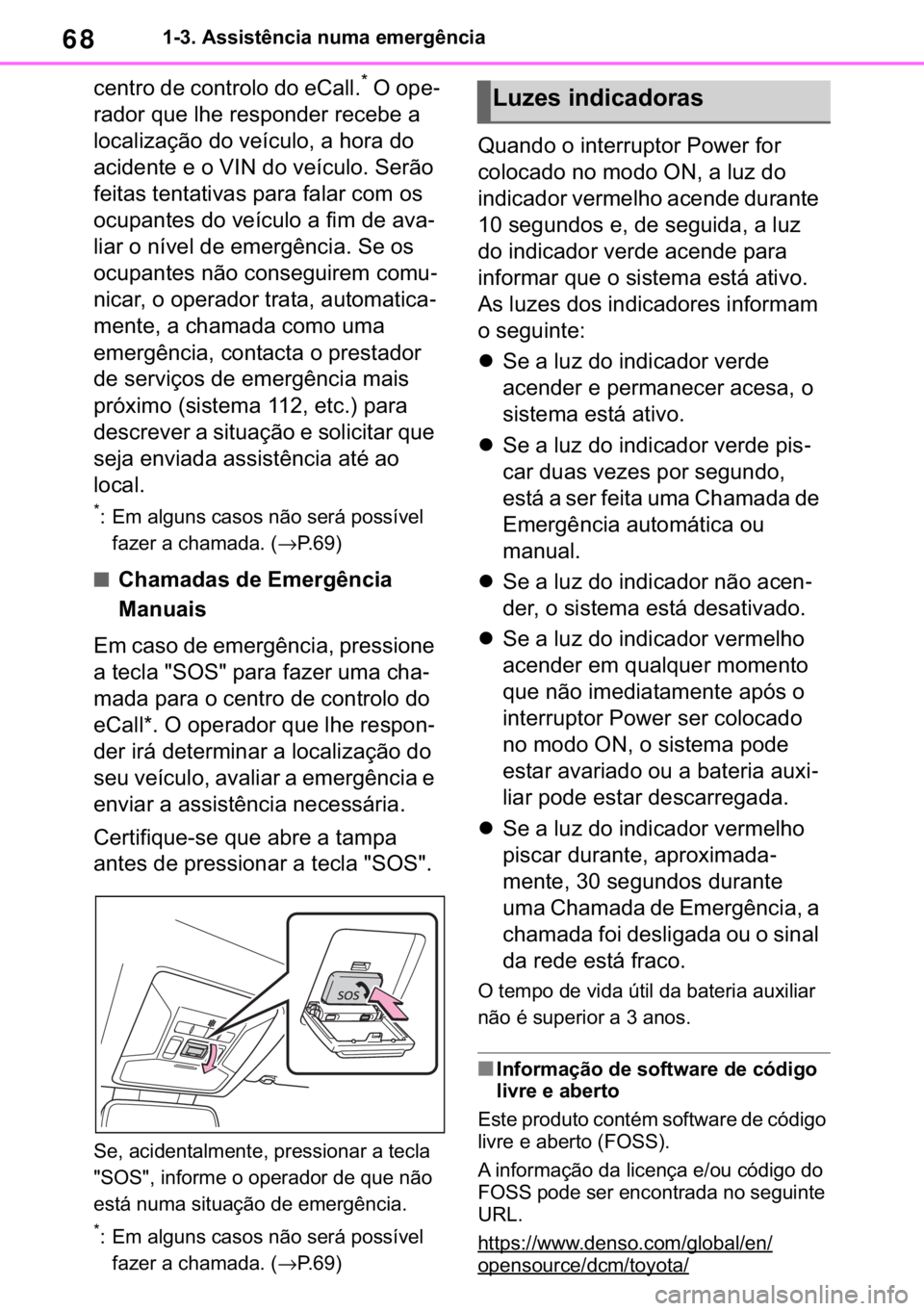 TOYOTA RAV4 2018  Manual de utilização (in Portuguese) 68������$�V�V�L�V�W�r�Q�F�L�D��Q�X�P�D��H�P�H�U�J�r�Q�F�L�D
�F�H�Q�W�U�R��G�H��F�R�Q�W�U�R�O�R��G�R��H�&�D�O�O��
��2��R�S�H-
�U�D�G�R�U��T�X�H��O�K�H��U�H�V�S�R�Q�G�H�U��U�H�F�H�E�H�