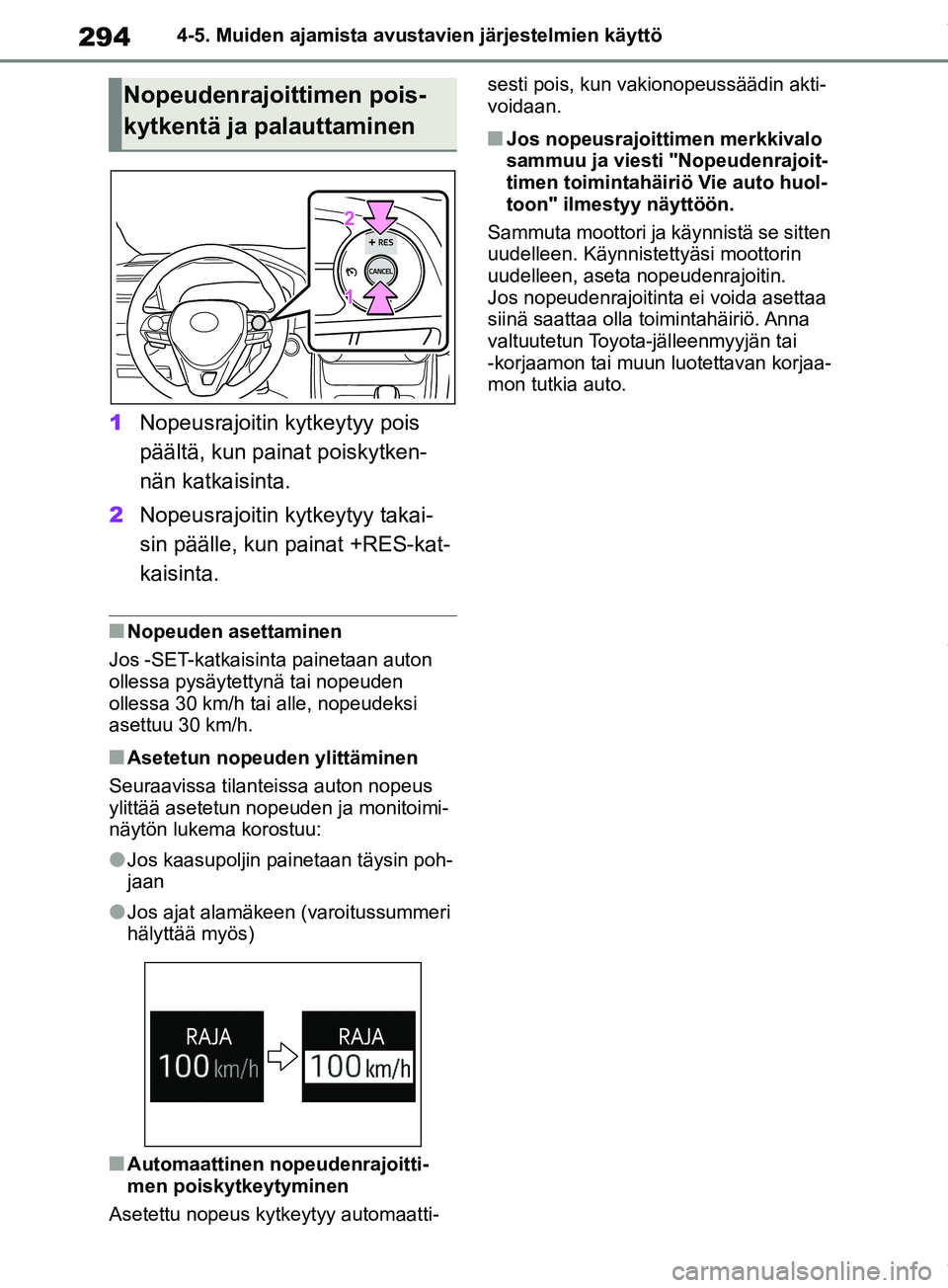 TOYOTA RAV4 2018 Omistajan Käsikirja (in Finnish) 2944-5. Muiden ajamista avustavien järjestelmien käyttö
1Nopeusrajoitin kytkeytyy pois
päältä, kun painat poiskytken-
nän katkaisinta.
2 Nopeusrajoitin kytkeytyy takai-
sin päälle, kun paina TOYOTA RAV4 2018 Omistajan Käsikirja (in Finnish) 2944-5. Muiden ajamista avustavien järjestelmien käyttö
1Nopeusrajoitin kytkeytyy pois
päältä, kun painat poiskytken-
nän katkaisinta.
2 Nopeusrajoitin kytkeytyy takai-
sin päälle, kun paina