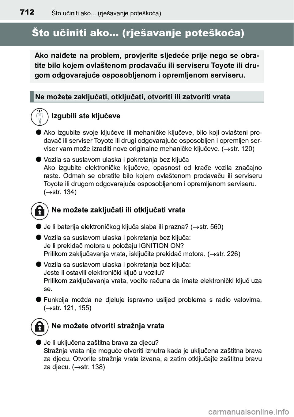 TOYOTA RAV4 2017 Upute Za Rukovanje (in Croatian) 712Što učiniti ako... (rješavanje poteškoća)
Što učiniti ako... (rješavanje poteškoća)
lAko izgubite svoje ključeve ili mehaničke ključeve, bilo koji ovlašteni pro-
davač ili TOYOTA RAV4 2017 Upute Za Rukovanje (in Croatian) 712Što učiniti ako... (rješavanje poteškoća)
Što učiniti ako... (rješavanje poteškoća)
lAko izgubite svoje ključeve ili mehaničke ključeve, bilo koji ovlašteni pro-
davač ili