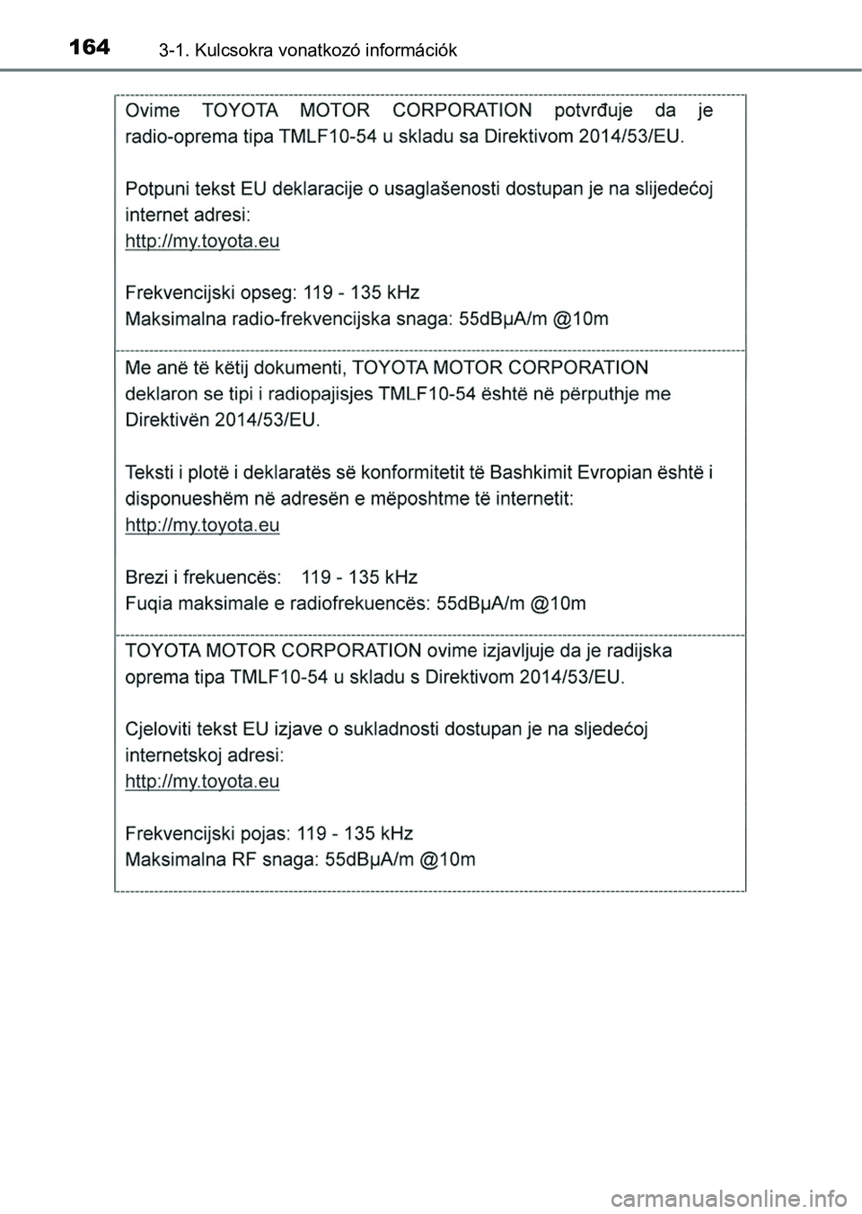 TOYOTA RAV4 2017 Kezelési útmutató (in Hungarian) 1643-1. Kulcsokra vonatkozó információk TOYOTA RAV4 2017 Kezelési útmutató (in Hungarian) 1643-1. Kulcsokra vonatkozó információk