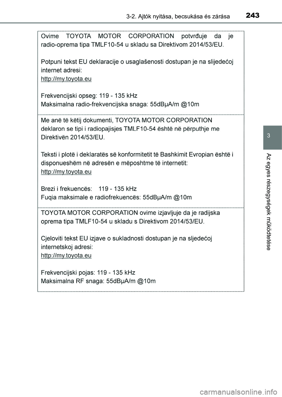 TOYOTA RAV4 2017  Kezelési útmutató (in Hungarian) 2433-2. Ajtók nyitása, becsukása és zárása
3
Az egyes részegységek működtetése 