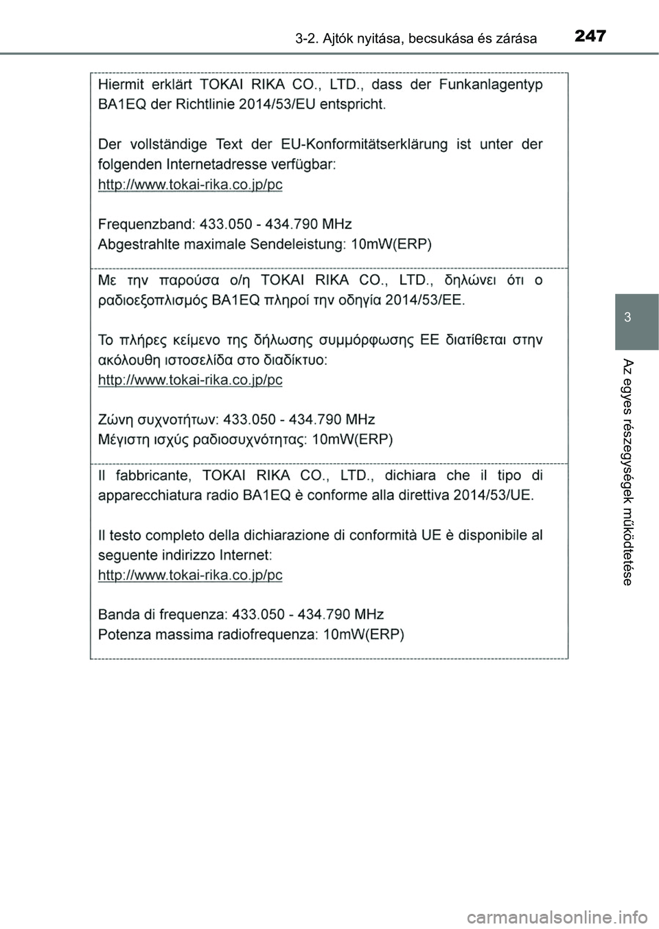 TOYOTA RAV4 2017  Kezelési útmutató (in Hungarian) 2473-2. Ajtók nyitása, becsukása és zárása
3
Az egyes részegységek működtetése 