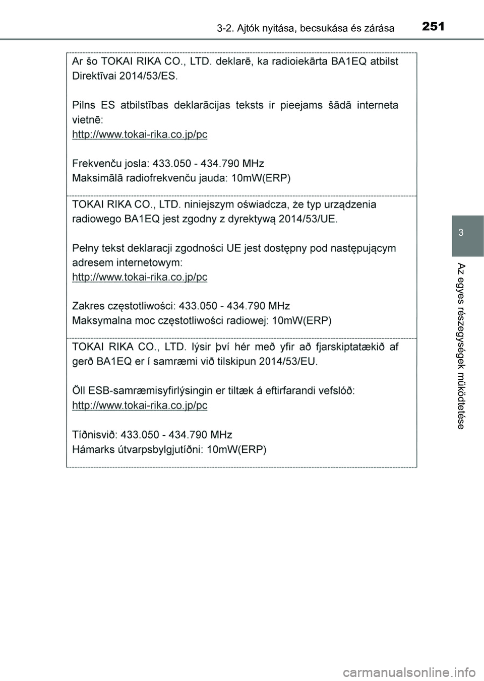 TOYOTA RAV4 2017  Kezelési útmutató (in Hungarian) 2513-2. Ajtók nyitása, becsukása és zárása
3
Az egyes részegységek működtetése 