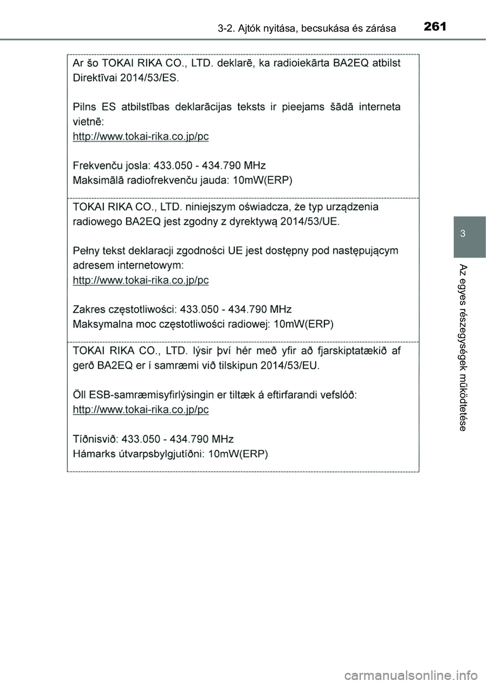 TOYOTA RAV4 2017  Kezelési útmutató (in Hungarian) 2613-2. Ajtók nyitása, becsukása és zárása
3
Az egyes részegységek működtetése 