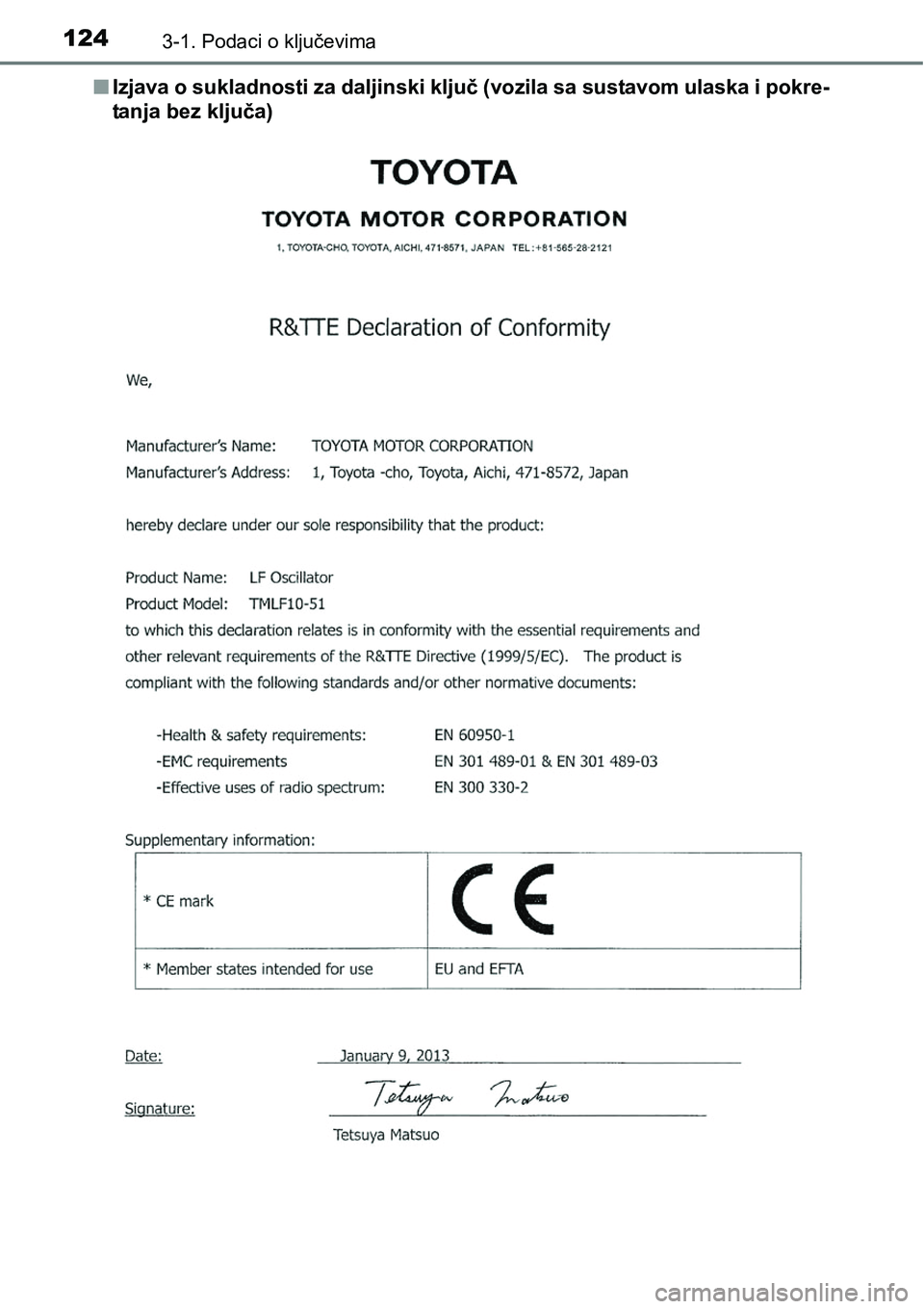 TOYOTA RAV4 2016  Upute Za Rukovanje (in Croatian) 1243-1. Podaci o ključevima
nIzjava o sukladnosti za daljinski ključ (vozila sa sustavom ulaska i pokre-
tanja bez ključa) 