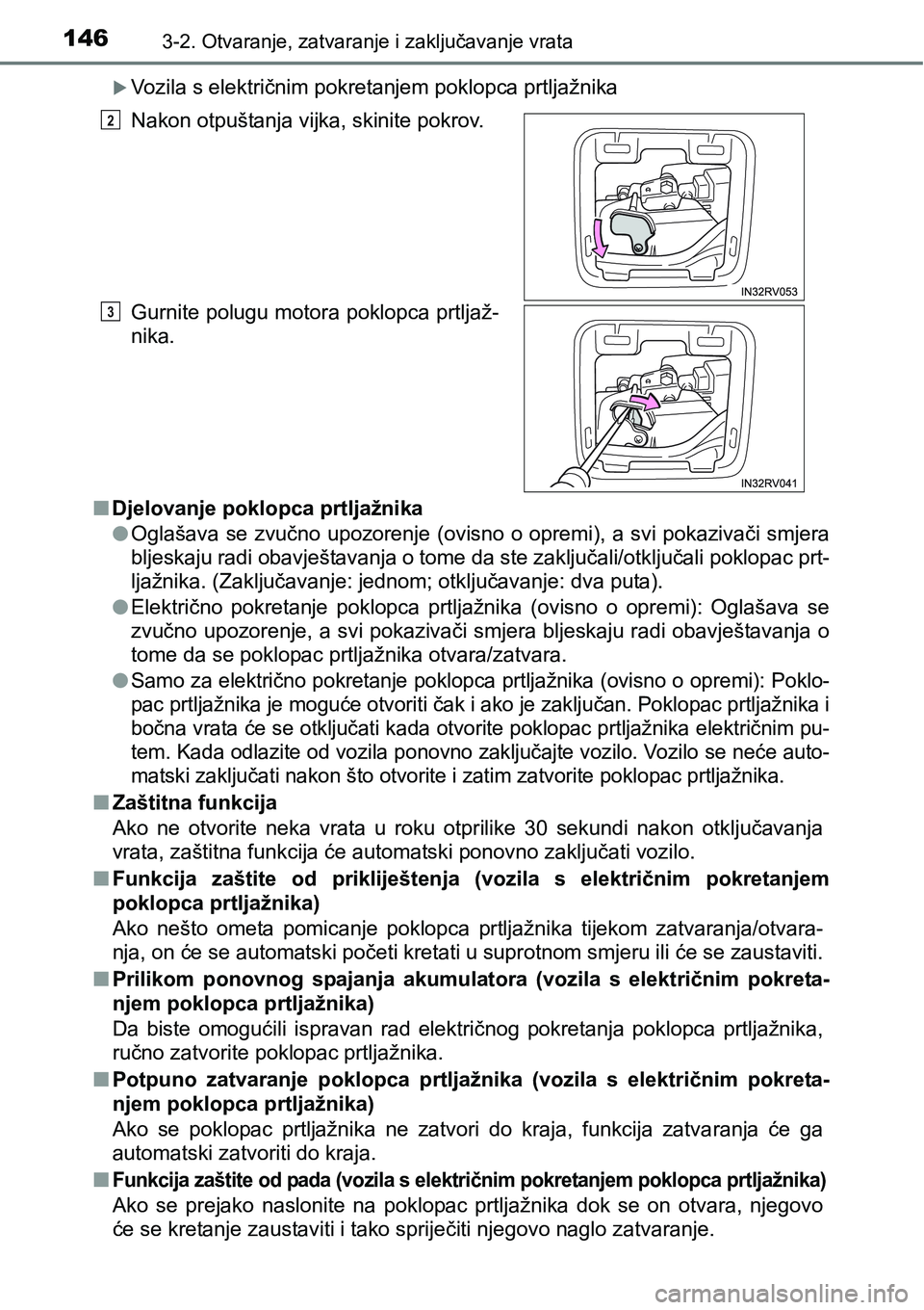 TOYOTA RAV4 2016 Upute Za Rukovanje (in Croatian) 1463-2. Otvaranje, zatvaranje i zaključavanje vrata
Vozila s električnim pokretanjem poklopca prtljažnika
nDjelovanje poklopca prtljažnika
lOglašava se zvučno upozorenje (ovisno o opremi), a TOYOTA RAV4 2016 Upute Za Rukovanje (in Croatian) 1463-2. Otvaranje, zatvaranje i zaključavanje vrata
Vozila s električnim pokretanjem poklopca prtljažnika
nDjelovanje poklopca prtljažnika
lOglašava se zvučno upozorenje (ovisno o opremi), a
