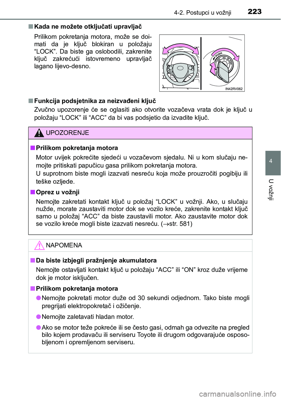 TOYOTA RAV4 2016 Upute Za Rukovanje (in Croatian) 2234-2. Postupci u vožnji
4
U vožnji
nKada ne možete otključati upravljač
nFunkcija podsjetnika za neizvađeni ključ
Zvučno upozorenje će se oglasiti ako otvorite vozačeva vrata dok TOYOTA RAV4 2016 Upute Za Rukovanje (in Croatian) 2234-2. Postupci u vožnji
4
U vožnji
nKada ne možete otključati upravljač
nFunkcija podsjetnika za neizvađeni ključ
Zvučno upozorenje će se oglasiti ako otvorite vozačeva vrata dok