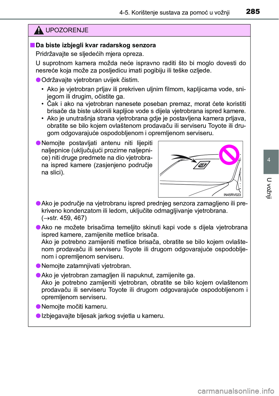 TOYOTA RAV4 2016 Upute Za Rukovanje (in Croatian) 2854-5. Korištenje sustava za pomoć u vožnji
4
U vožnji
UPOZORENJE
nDa biste izbjegli kvar radarskog senzora
Pridržavajte se sljedećih mjera opreza.
U suprotnom kamera možda neće ispravno TOYOTA RAV4 2016 Upute Za Rukovanje (in Croatian) 2854-5. Korištenje sustava za pomoć u vožnji
4
U vožnji
UPOZORENJE
nDa biste izbjegli kvar radarskog senzora
Pridržavajte se sljedećih mjera opreza.
U suprotnom kamera možda neće ispravno