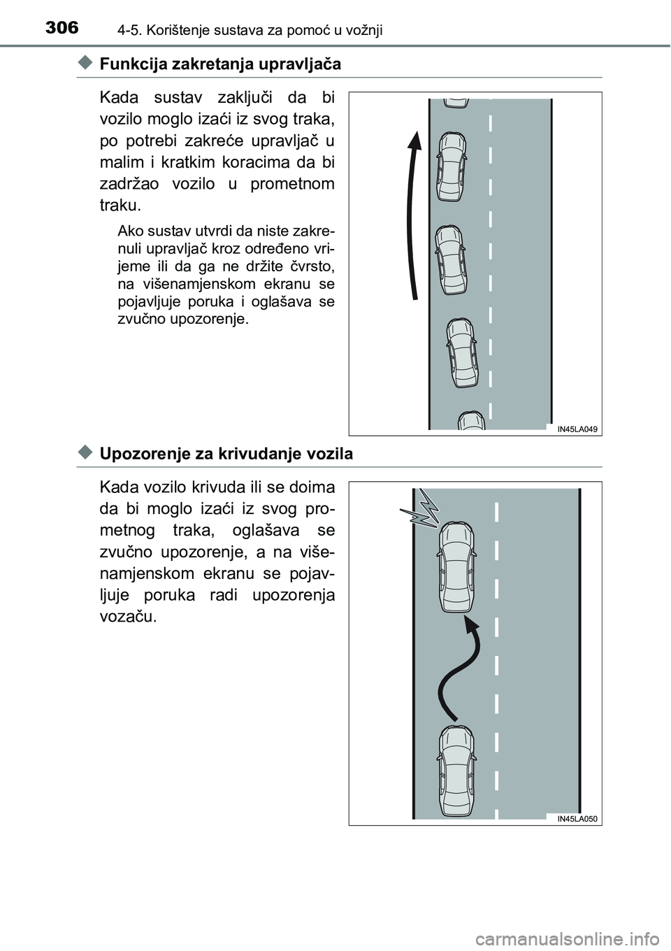TOYOTA RAV4 2016 Upute Za Rukovanje (in Croatian) 3064-5. Korištenje sustava za pomoć u vožnji
uFunkcija zakretanja upravljača
Kada sustav zaključi da bi
vozilo moglo izaći iz svog traka,
po potrebi zakreće upravljač u
malim i kratk TOYOTA RAV4 2016 Upute Za Rukovanje (in Croatian) 3064-5. Korištenje sustava za pomoć u vožnji
uFunkcija zakretanja upravljača
Kada sustav zaključi da bi
vozilo moglo izaći iz svog traka,
po potrebi zakreće upravljač u
malim i kratk