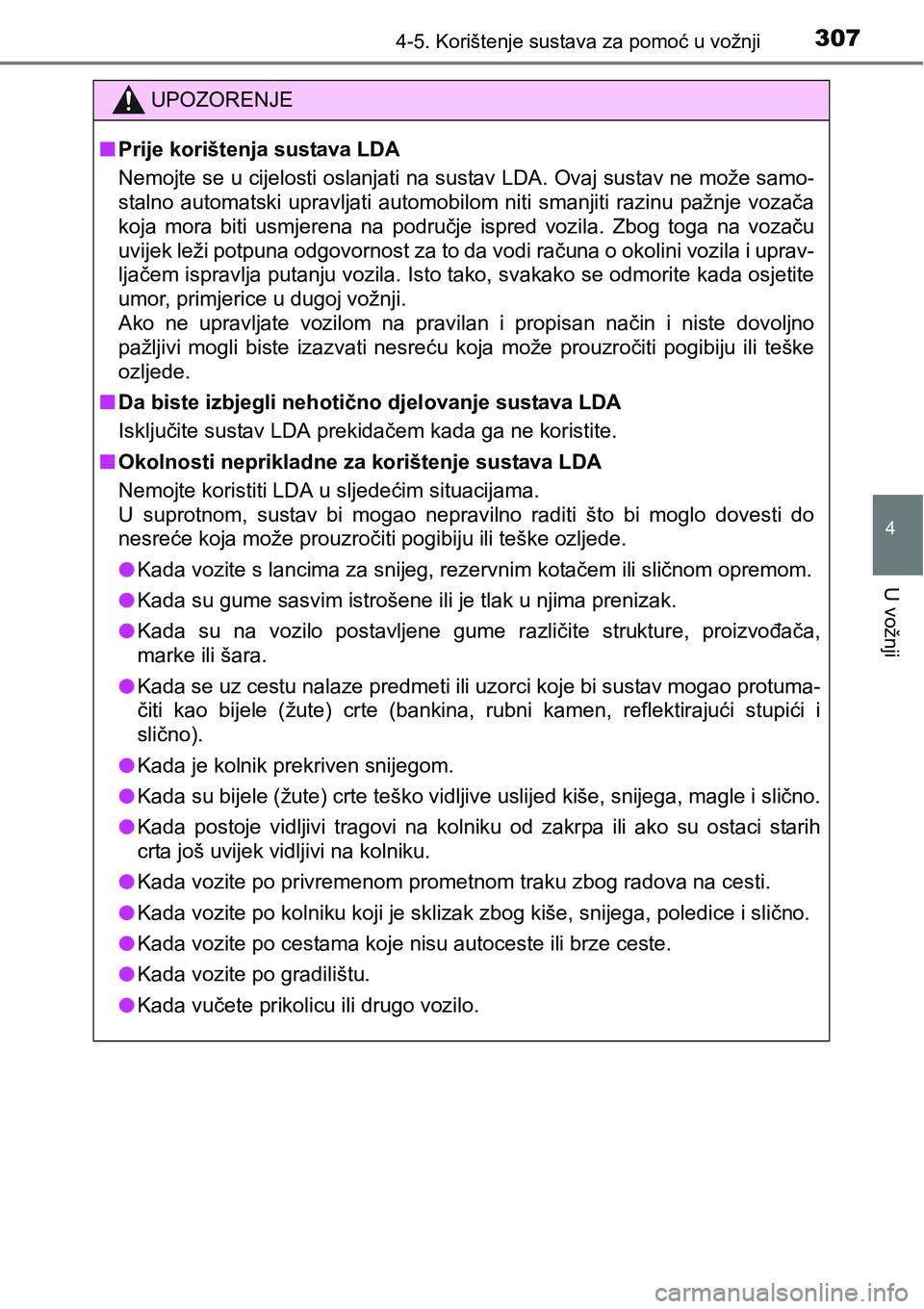 TOYOTA RAV4 2016 Upute Za Rukovanje (in Croatian) 3074-5. Korištenje sustava za pomoć u vožnji
4
U vožnji
UPOZORENJE
nPrije korištenja sustava LDA
Nemojte se u cijelosti oslanjati na sustav LDA. Ovaj sustav ne može samo-
stalno automatski upr TOYOTA RAV4 2016 Upute Za Rukovanje (in Croatian) 3074-5. Korištenje sustava za pomoć u vožnji
4
U vožnji
UPOZORENJE
nPrije korištenja sustava LDA
Nemojte se u cijelosti oslanjati na sustav LDA. Ovaj sustav ne može samo-
stalno automatski upr