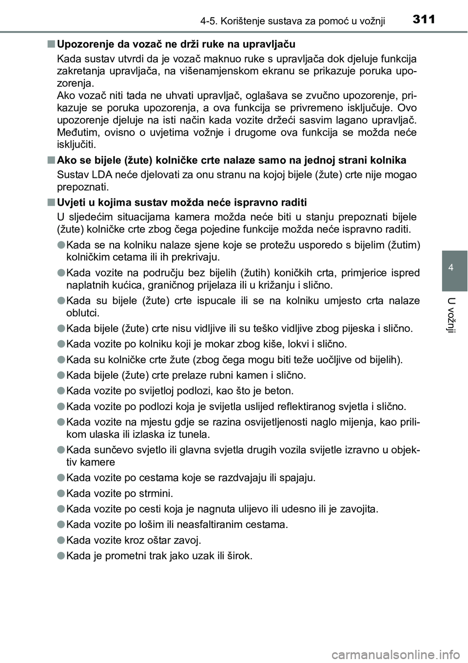 TOYOTA RAV4 2016 Upute Za Rukovanje (in Croatian) 3114-5. Korištenje sustava za pomoć u vožnji
4
U vožnji
nUpozorenje da vozač ne drži ruke na upravljaču
Kada sustav utvrdi da je vozač maknuo ruke s upravljača dok djeluje funkcija
zakretanja TOYOTA RAV4 2016 Upute Za Rukovanje (in Croatian) 3114-5. Korištenje sustava za pomoć u vožnji
4
U vožnji
nUpozorenje da vozač ne drži ruke na upravljaču
Kada sustav utvrdi da je vozač maknuo ruke s upravljača dok djeluje funkcija
zakretanja
