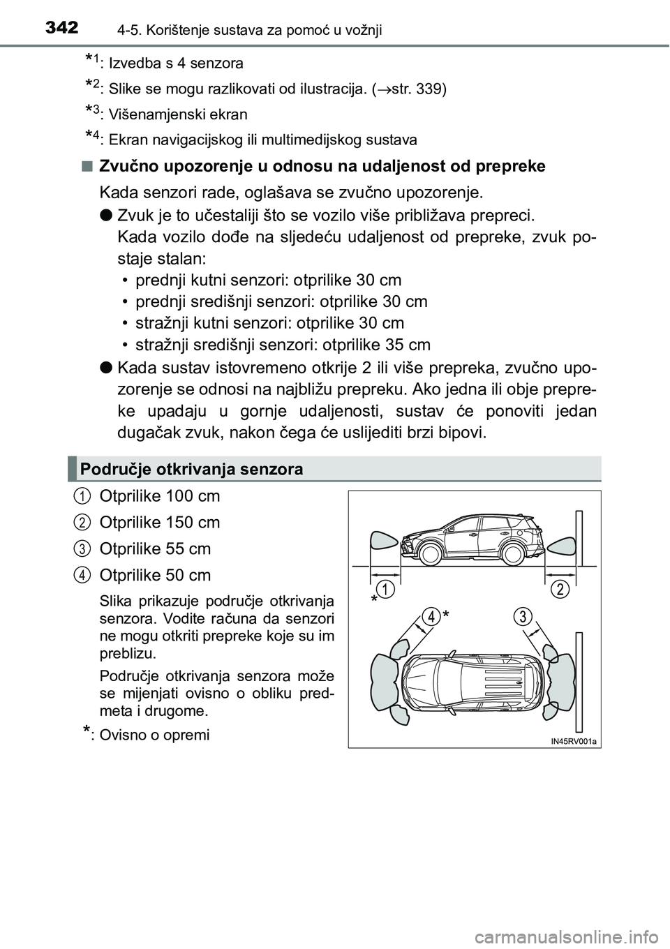 TOYOTA RAV4 2016 Upute Za Rukovanje (in Croatian) 3424-5. Korištenje sustava za pomoć u vožnji
*1: Izvedba s 4 senzora
*2: Slike se mogu razlikovati od ilustracija. (str. 339)
*3: Višenamjenski ekran
*4: Ekran navigacijskog ili multimedijskog TOYOTA RAV4 2016 Upute Za Rukovanje (in Croatian) 3424-5. Korištenje sustava za pomoć u vožnji
*1: Izvedba s 4 senzora
*2: Slike se mogu razlikovati od ilustracija. (str. 339)
*3: Višenamjenski ekran
*4: Ekran navigacijskog ili multimedijskog