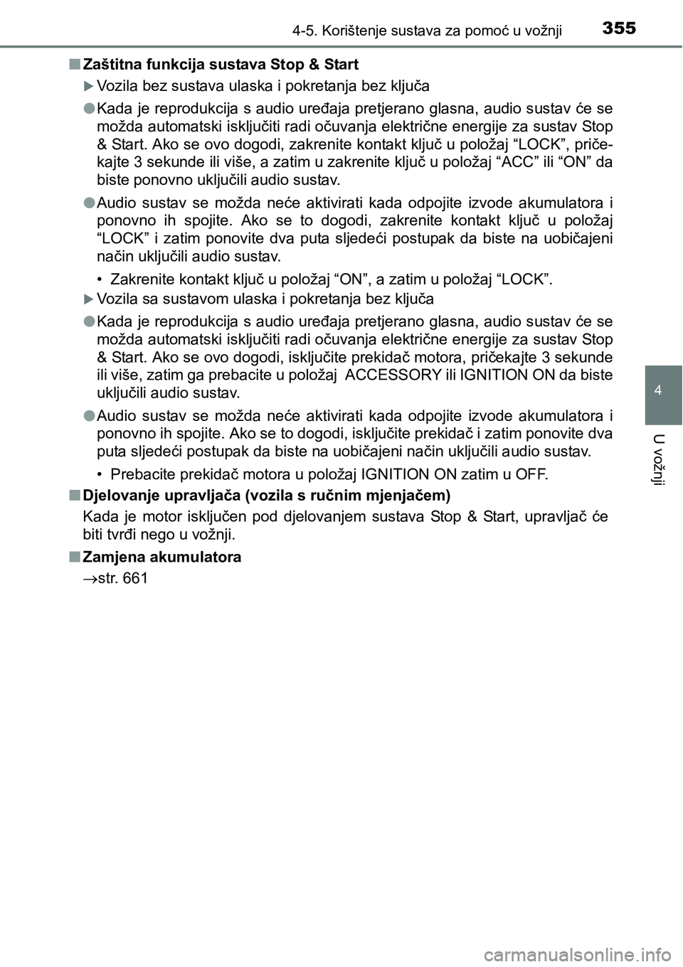 TOYOTA RAV4 2016 Upute Za Rukovanje (in Croatian) 3554-5. Korištenje sustava za pomoć u vožnji
4
U vožnji
nZaštitna funkcija sustava Stop & Start
Vozila bez sustava ulaska i pokretanja bez ključa
lKada je reprodukcija s audio uređaja pretje TOYOTA RAV4 2016 Upute Za Rukovanje (in Croatian) 3554-5. Korištenje sustava za pomoć u vožnji
4
U vožnji
nZaštitna funkcija sustava Stop & Start
Vozila bez sustava ulaska i pokretanja bez ključa
lKada je reprodukcija s audio uređaja pretje