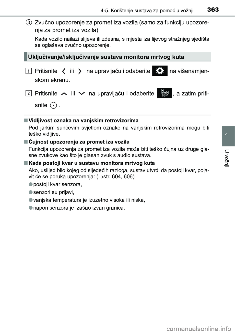 TOYOTA RAV4 2016 Upute Za Rukovanje (in Croatian) 3634-5. Korištenje sustava za pomoć u vožnji
4
U vožnji
Zvučno upozorenje za promet iza vozila (samo za funkciju upozore-
nja za promet iza vozila)
Kada vozilo nailazi slijeva ili zdesna, s mjest TOYOTA RAV4 2016 Upute Za Rukovanje (in Croatian) 3634-5. Korištenje sustava za pomoć u vožnji
4
U vožnji
Zvučno upozorenje za promet iza vozila (samo za funkciju upozore-
nja za promet iza vozila)
Kada vozilo nailazi slijeva ili zdesna, s mjest